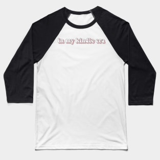 In My Kindle Era Kindle Book Lover Gift Book Aesthetic Baseball T-Shirt